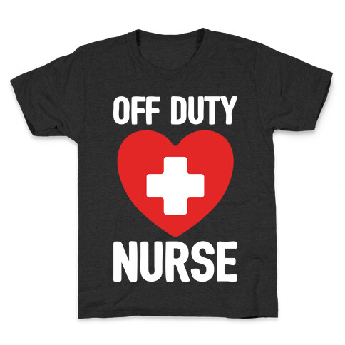 Off Duty Nurse Kids T-Shirt