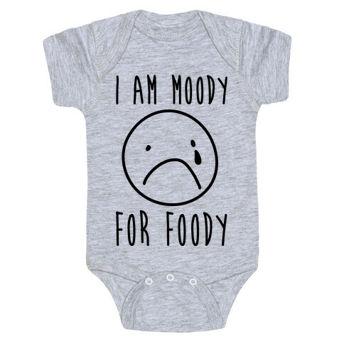 I Am Moody For Foody Baby One-Piece