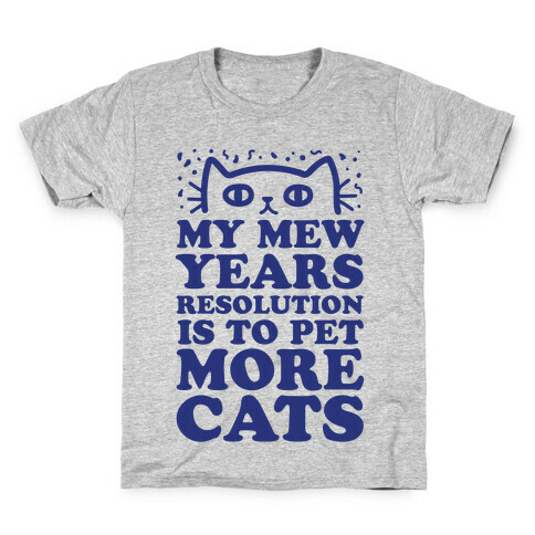 My Mew Years Resolution Is To Pet More Cats Kids T-Shirt