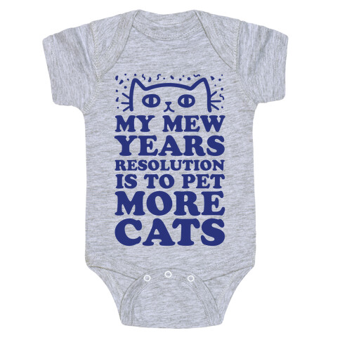 My Mew Years Resolution Is To Pet More Cats Baby One-Piece