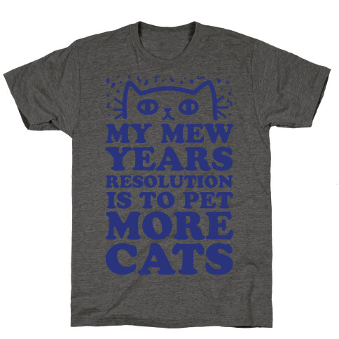 My Mew Years Resolution Is To Pet More Cats T-Shirt