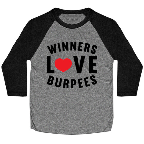 Winners Love Burpees Baseball Tee