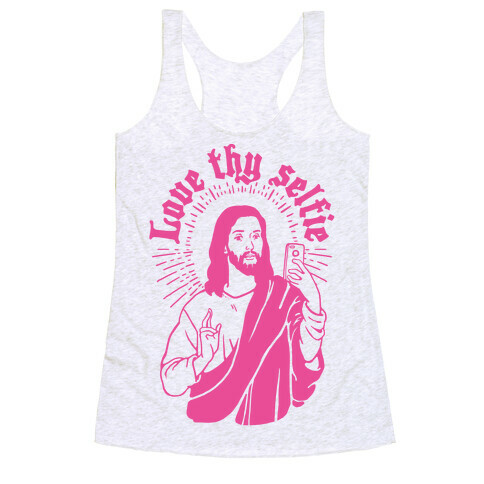 Love Thy Selfie Racerback Tank Top