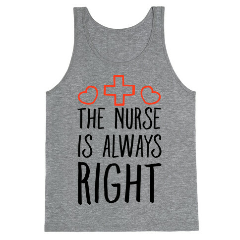 The Nurse is Always Right Tank Top