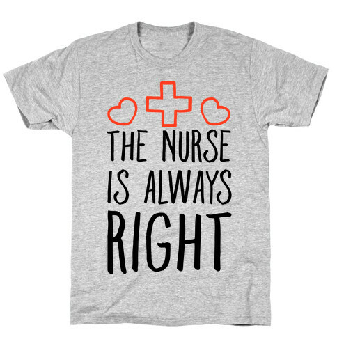 The Nurse is Always Right T-Shirt