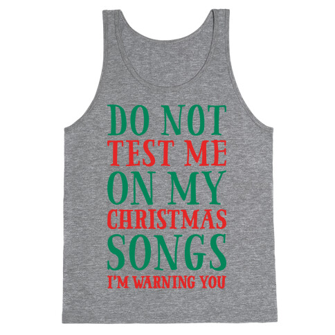 Do Not Test Me On My Christmas Songs Tank Top
