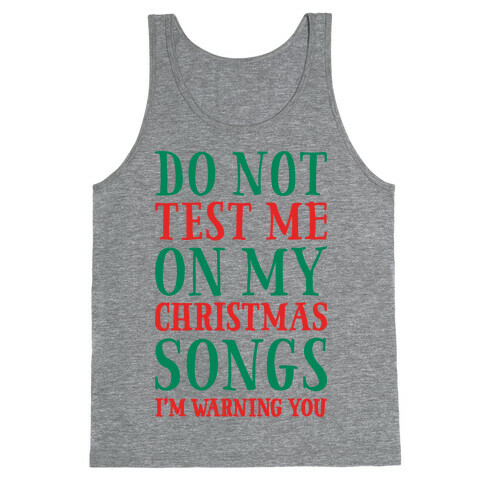 Do Not Test Me On My Christmas Songs Tank Top