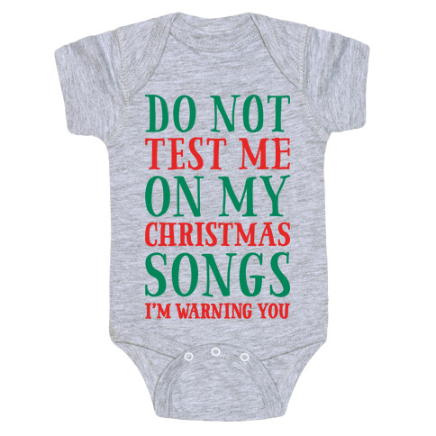 Do Not Test Me On My Christmas Songs Baby One-Piece