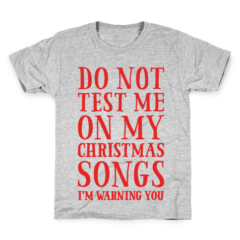 Do Not Test Me On My Christmas Songs Kids T-Shirt