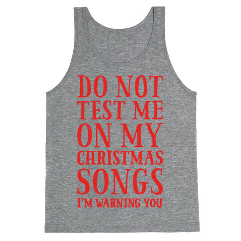 Do Not Test Me On My Christmas Songs Tank Top