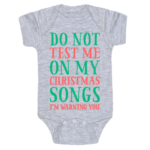 Do Not Test Me On My Christmas Songs Baby One-Piece