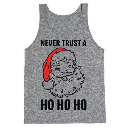 Never Trust A Ho Ho Ho Tank Top