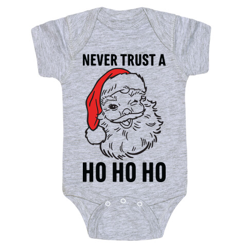 Never Trust A Ho Ho Ho Baby One-Piece