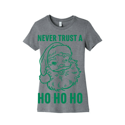 Never Trust A Ho Ho Ho Womens T-Shirt