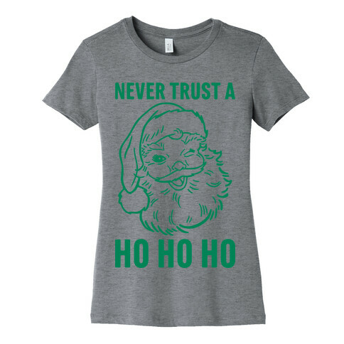 Never Trust A Ho Ho Ho Womens T-Shirt