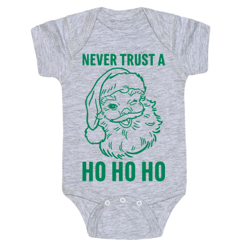 Never Trust A Ho Ho Ho Baby One-Piece