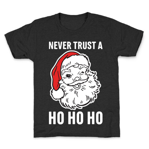 Never Trust A Ho Ho Ho Kids T-Shirt
