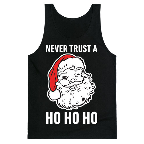 Never Trust A Ho Ho Ho Tank Top