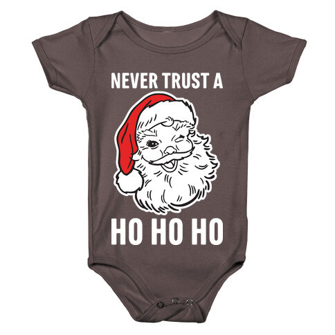 Never Trust A Ho Ho Ho Baby One-Piece