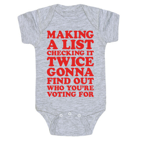 Making A List Checking It Twice Gonna Find Out Who You're Voting For Baby One-Piece