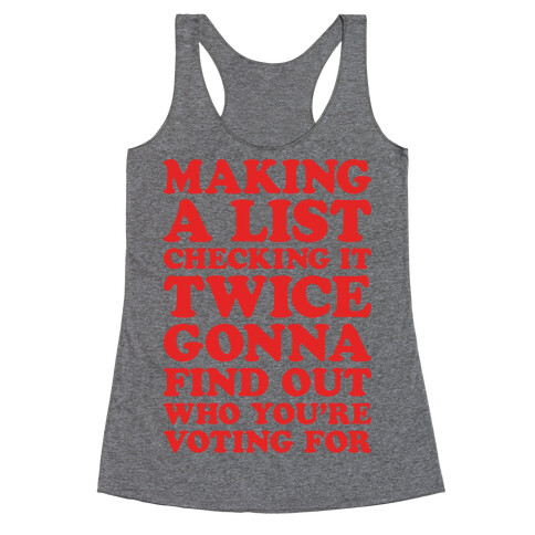 Making A List Checking It Twice Gonna Find Out Who You're Voting For Racerback Tank Top