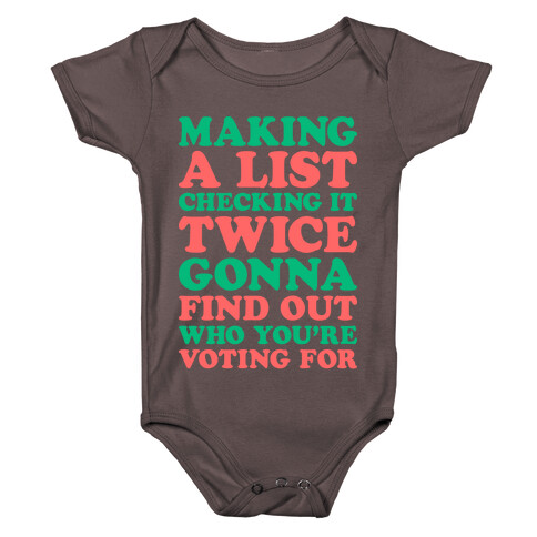 Making A List Checking It Twice Gonna Find Out Who You're Voting For Baby One-Piece