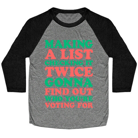 Making A List Checking It Twice Gonna Find Out Who You're Voting For Baseball Tee