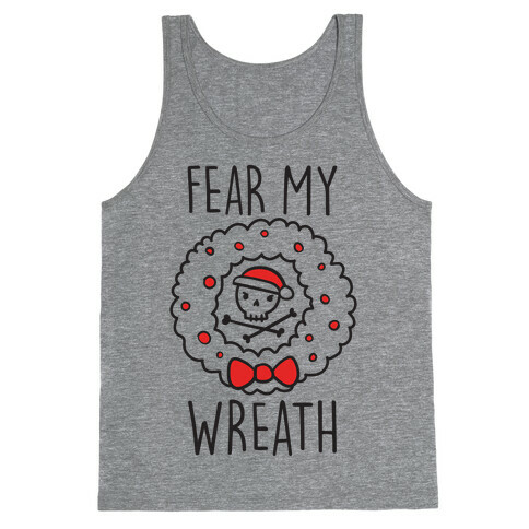 Fear My Wreath Tank Top