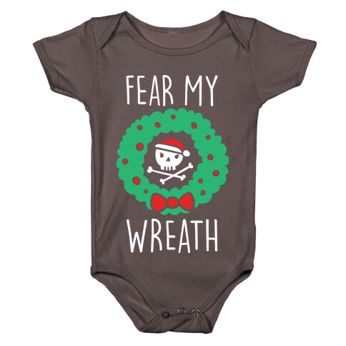 Fear My Wreath Baby One-Piece