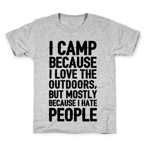 I Camp Because I Hate People Kids T-Shirt