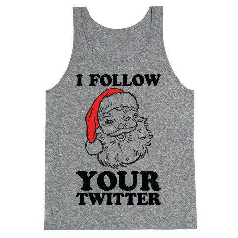 I Follow Your Twitter Tank Top