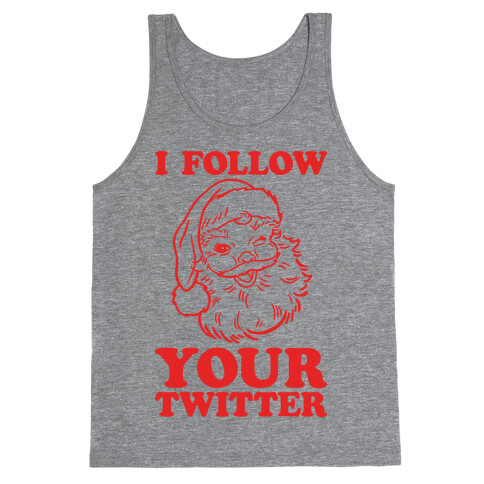 I Follow Your Twitter Tank Top