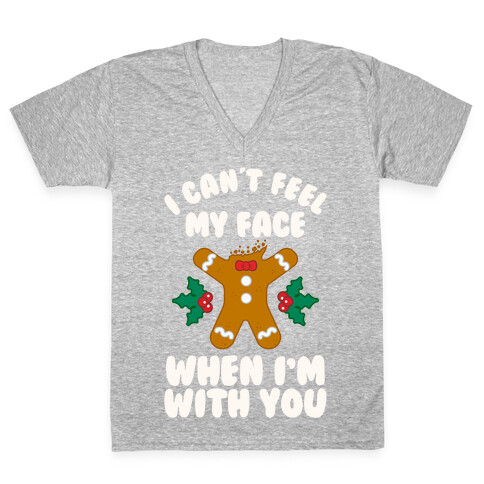 I Cant Feel My Face When I'm with You (Gingerbread Man) V-Neck Tee Shirt