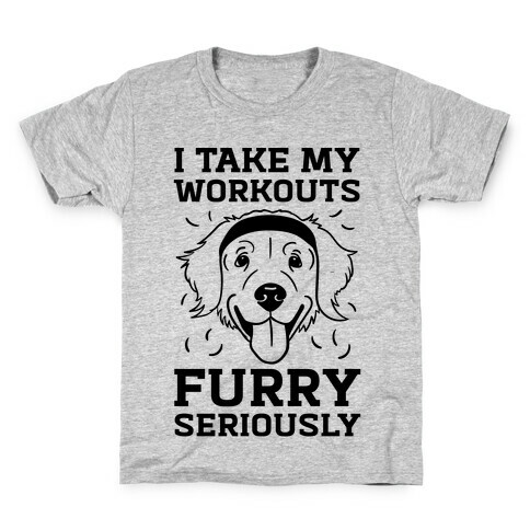 I Take My Workouts Furry Seriously Kids T-Shirt