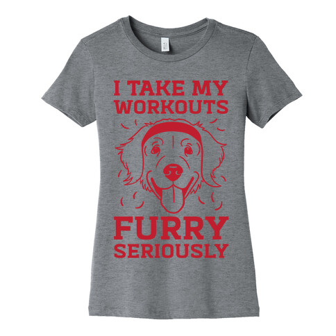 I Take My Workouts Furry Seriously Womens T-Shirt