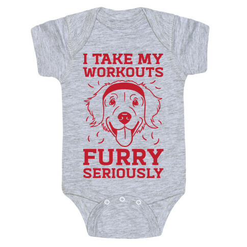 I Take My Workouts Furry Seriously Baby One-Piece