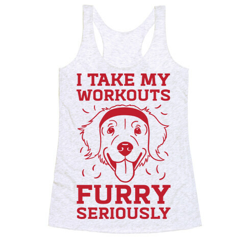 I Take My Workouts Furry Seriously Racerback Tank Top