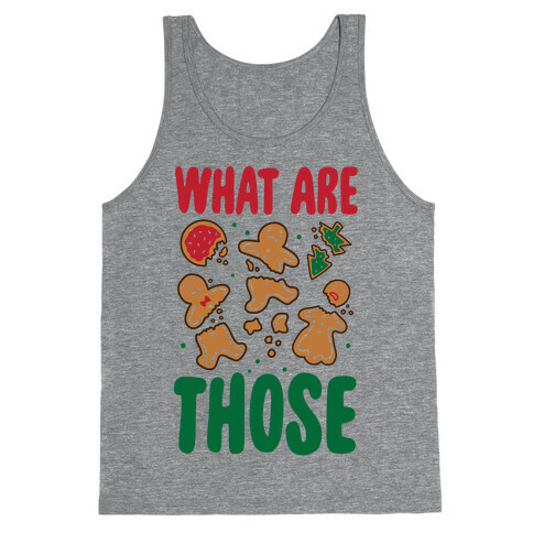 What Are Those? (Christmas Cookies) Tank Top