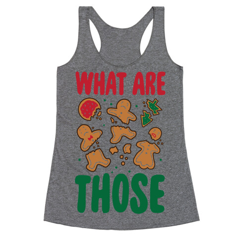 What Are Those? (Christmas Cookies) Racerback Tank Top