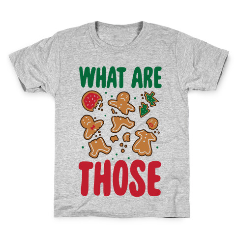 What Are Those? (Christmas Cookies) Kids T-Shirt