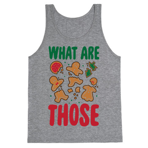 What Are Those? (Christmas Cookies) Tank Top