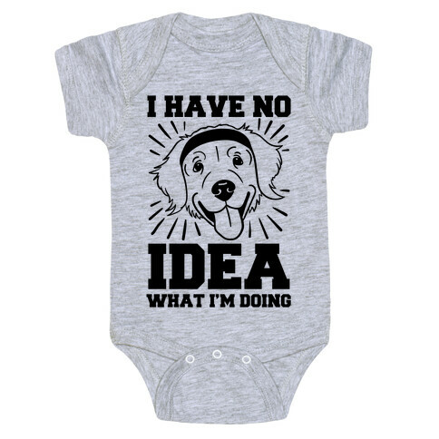 I Have No Idea What I'm Doing (Dog) Baby One-Piece