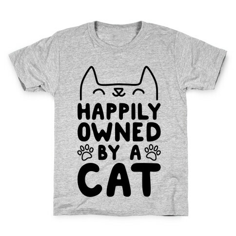 Happily Owned By A Cat Kids T-Shirt