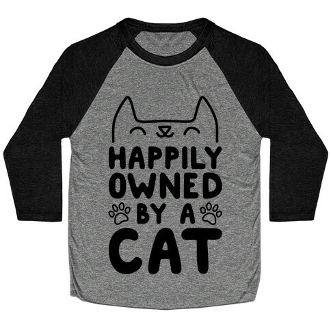 Happily Owned By A Cat Baseball Tee