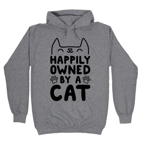 Happily Owned By A Cat Hooded Sweatshirt
