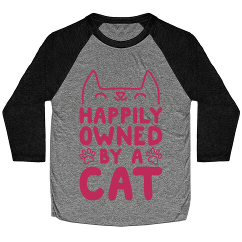 Happily Owned By A Cat Baseball Tee