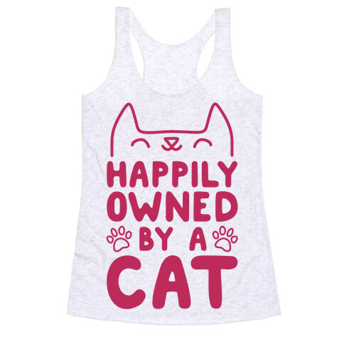 Happily Owned By A Cat Racerback Tank Top