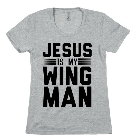 Jesus is My Wingman! Womens T-Shirt