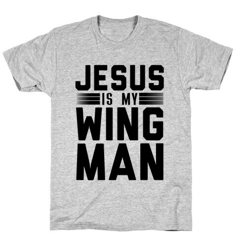 Jesus is My Wingman! T-Shirt
