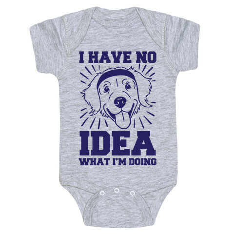 I Have No Idea What I'm Doing (Dog) Baby One-Piece